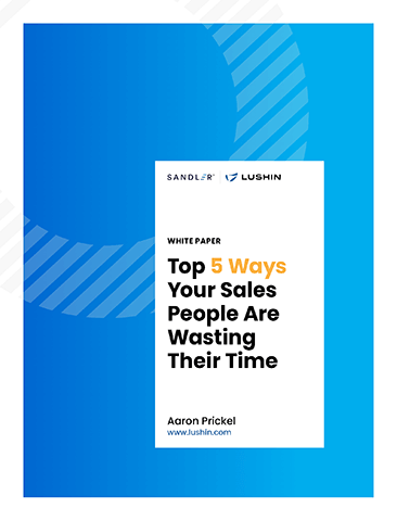 Top 5 Ways Your Salespeople Are Wasting Their Time